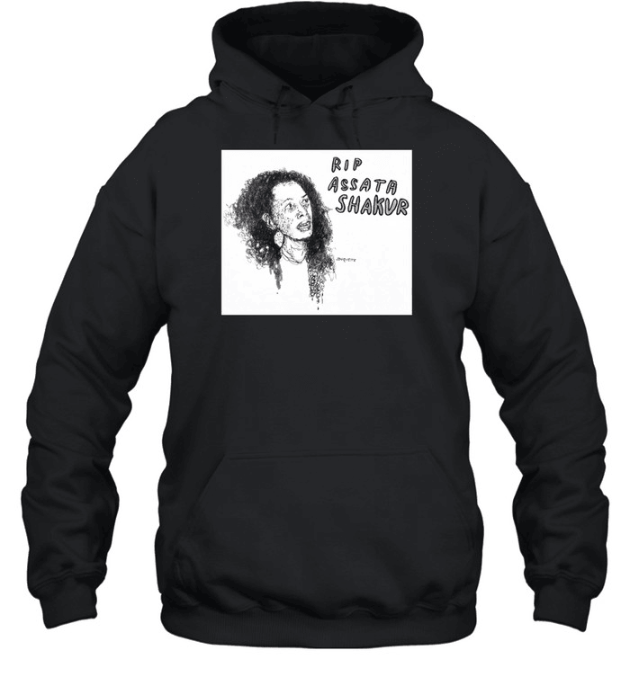 Assata Shakur Rip Hoodie Activist Social Justice Graphic Memorial Gift